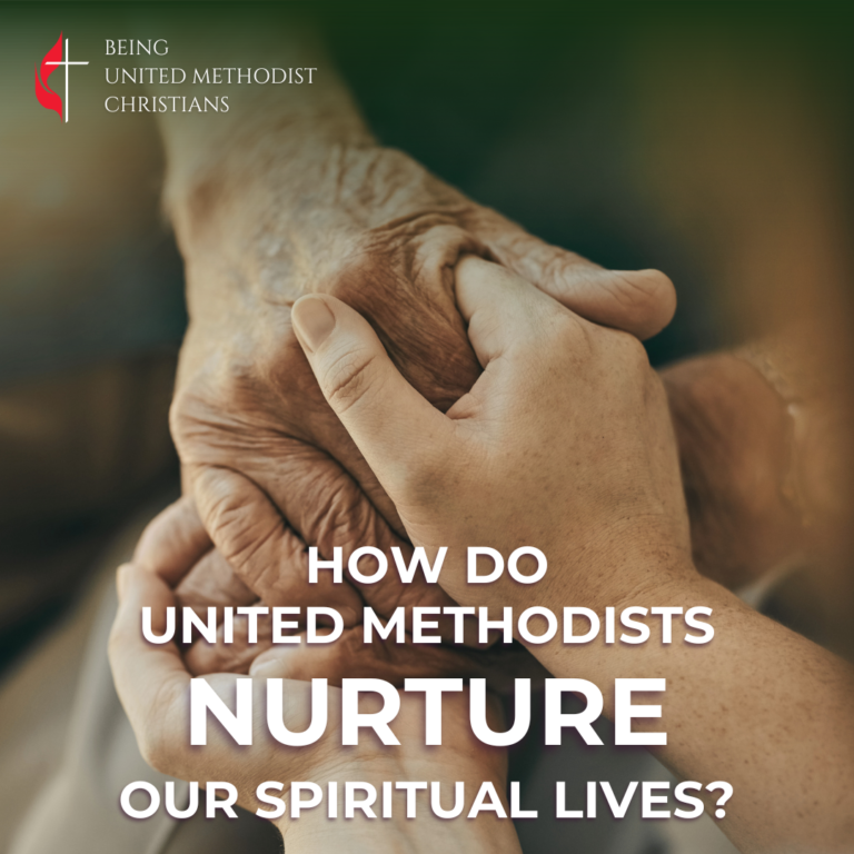 How Do United Methodists Nurture Our Spiritual Lives? - Parker United ...